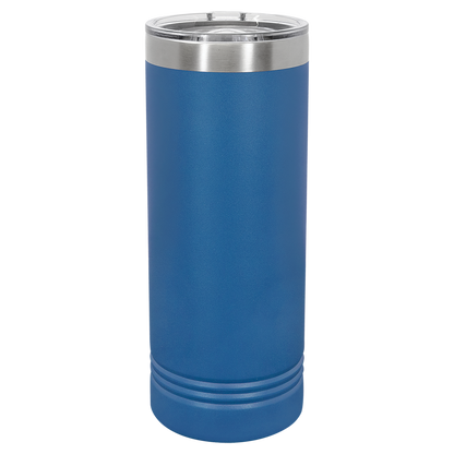 22 oz Skinny Tumbler