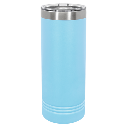 22 oz Skinny Tumbler